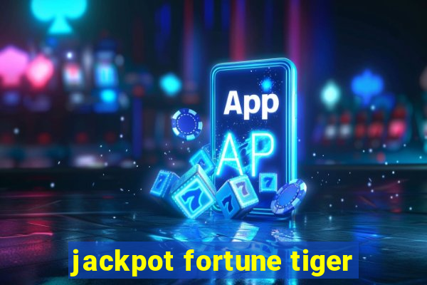 jackpot fortune tiger